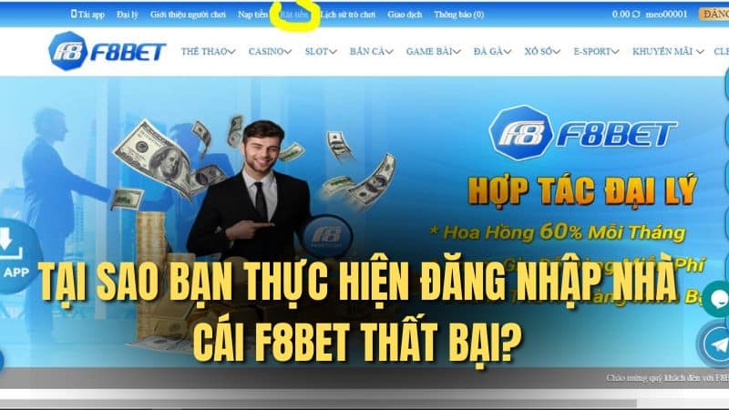 Tại sao bạn thực hiện đăng nhập nhà cái F8bet thất bại?