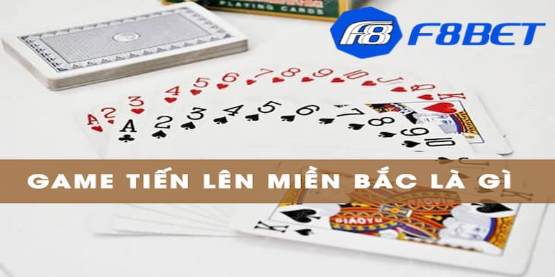 Chi tiết về cách đánh bài tiến lên miền Bắc