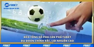 Kèo Tổng Số Pha Cản Phá F8BET - Dự Đoán Chính Xác, Lợi Nhuận Cao
