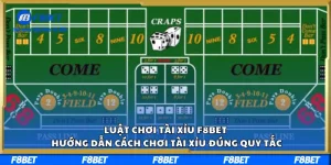 Luật Chơi Tài Xỉu F8BET – Hướng Dẫn Cách Chơi Đúng Quy Tắc